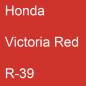 Preview: Honda, Victoria Red, R-39.